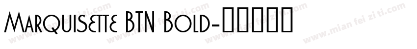 Marquisette BTN Bold字体转换
